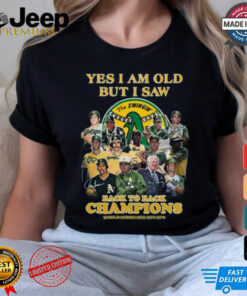 Yes I Am Old But I Saw Oakland Athletics Back To Back Champions 2024 T Shirt