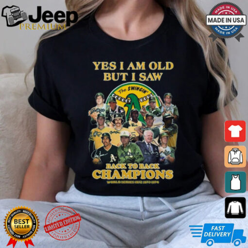 Yes I Am Old But I Saw Oakland Athletics Back To Back Champions 2024 T Shirt