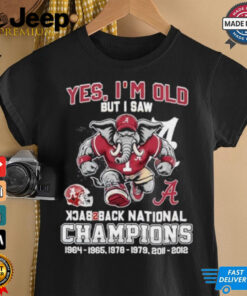 Yes I’m Old But I Saw Alabama Crimson Tide Back 2 Back National champions Shirt