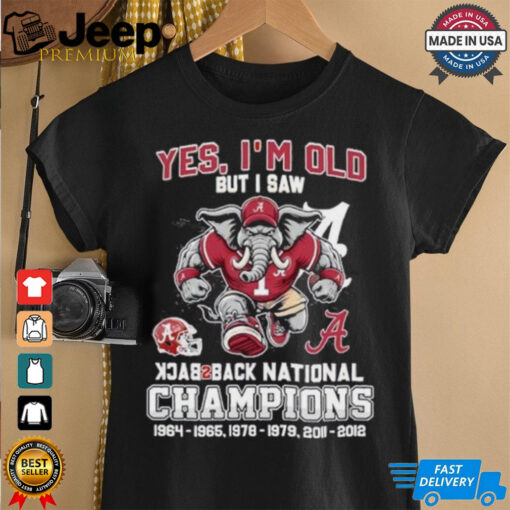 Yes I’m Old But I Saw Alabama Crimson Tide Back 2 Back National champions Shirt