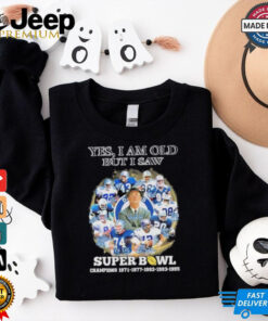 Yes, I’m Old But I Saw Dallas Cowboys Super Bowl Champions Signatures Shirt