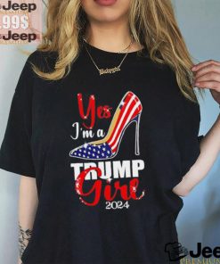 Yes I’m a Trump girl stilettos high heel US flag Trump 2024 shirt