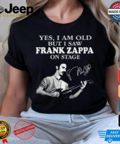 Yes, i am old but i saw frank zappa on stage shirt