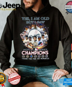 Yes, i am old but i saw world series champiom thank you for the memories shirt