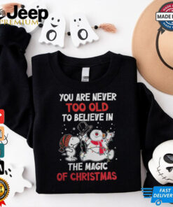 You Are Never Too Old To Believe In The Magic shirt