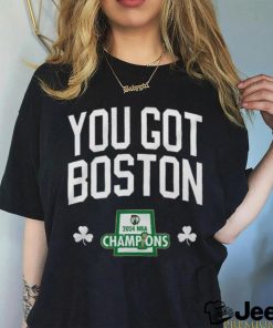 You Got Boston 2024 NBA Champions logo shirt