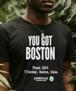 You Got Boston Finals 2024 Shirt