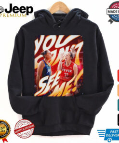 You can’t see me Caitlin Clark and Diana Taurasi WNBA season T shirt