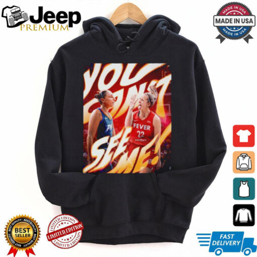 You can’t see me Caitlin Clark and Diana Taurasi WNBA season T shirt