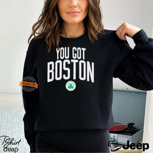 You got Boston celtics shirt