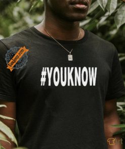 #Youknow T Shirt