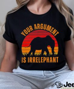 Your argument is Irrelephant vintage t shirt