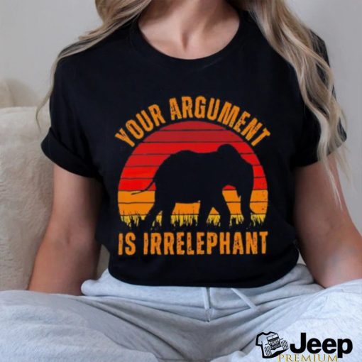 Your argument is Irrelephant vintage t shirt