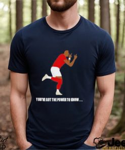 You’ve Got The Power To Know T Shirt