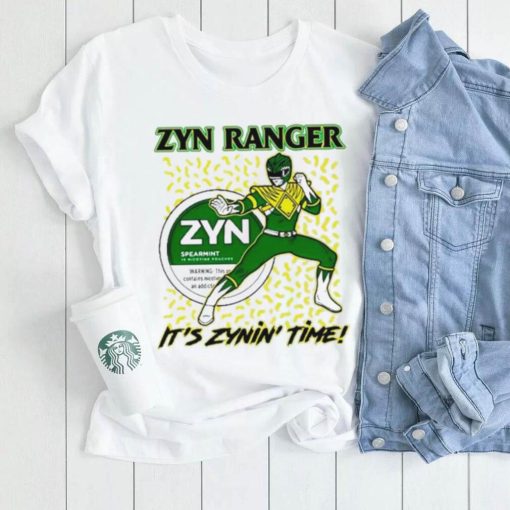 Zyn ranger it’s zynin’ time shirt