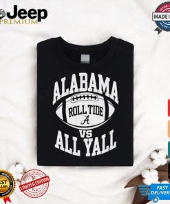 alabama vs all y'all roll tide t shirt