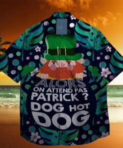 alors on attend pas patrick god hot dog st patrick day hawaiian shirt