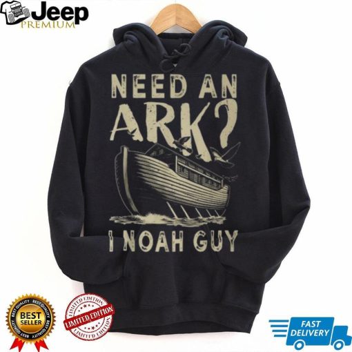 Need An Ark I Noah Guy Christian Religion God Bible T Shirt