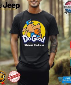 Dogood choose kindness shirt