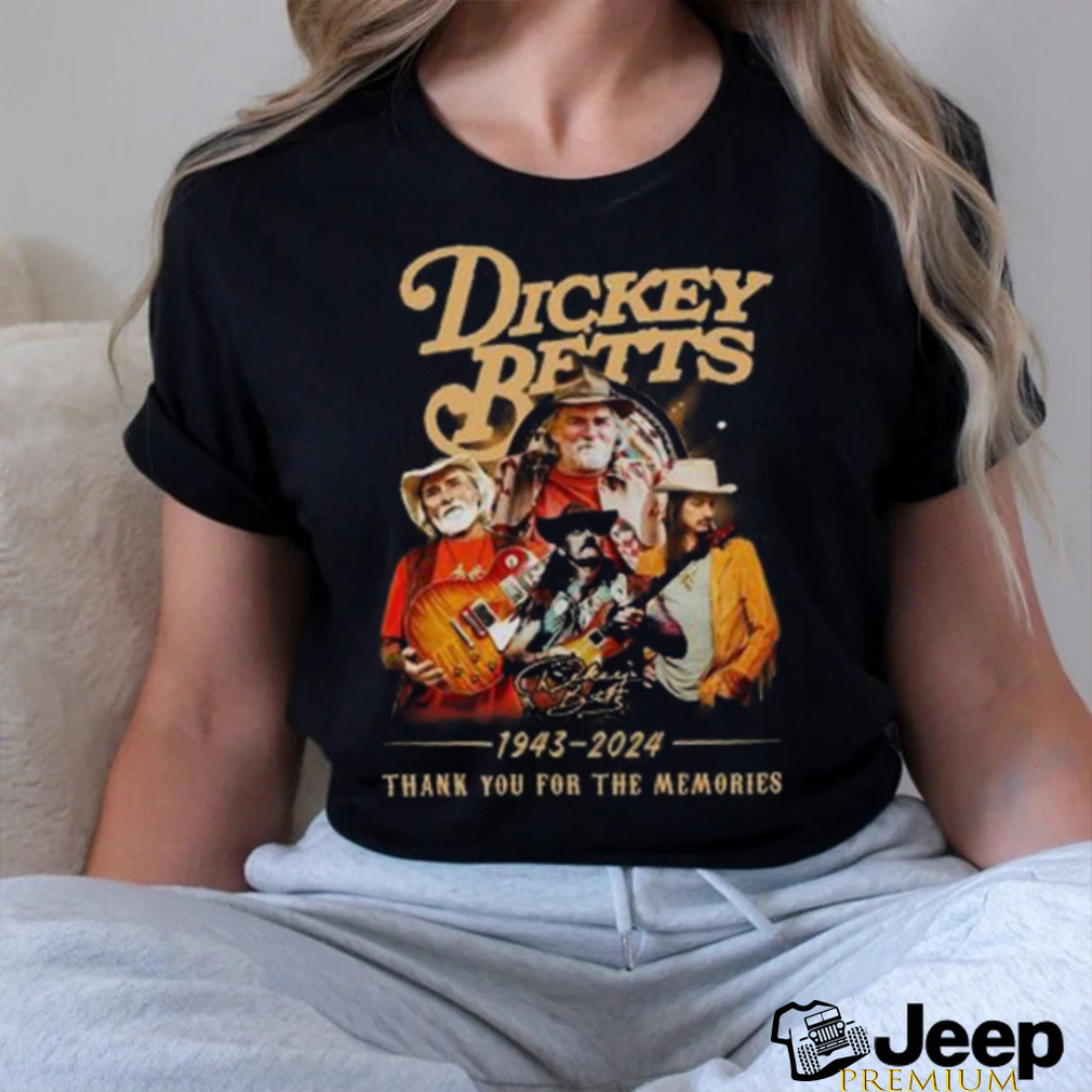 dickey betts 1943 2024 thank you for the memories shirt
