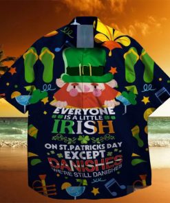 everyone is a little irish exept the danishes we are still danishes st patrick day hawaiian shirt