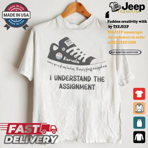 I Understand The Assignment Wear Your Shoes Ladies There’s Glass Everywhere T shirt