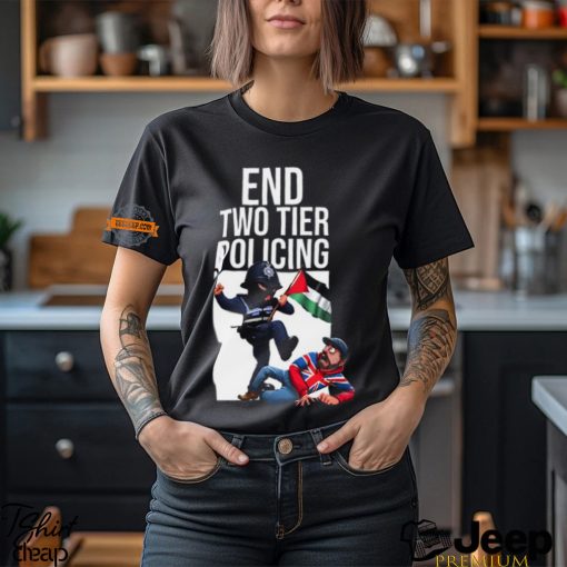 End Two Tier Policing Shirt