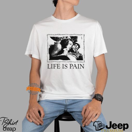 Sunshine Life Is Pain Shirt