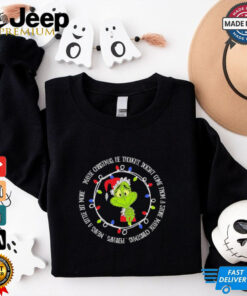 Grinch maybe Christmas he thought doesn’t come from a store maybe Christmas shirt