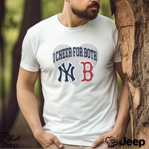 I Cheer For Both New York Yankees And Boston Red Sox Shirt