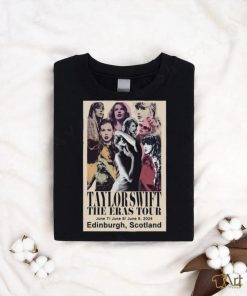 Taylor The Eras Tour Edinburgh June 7 9 2024 Poster Shirt