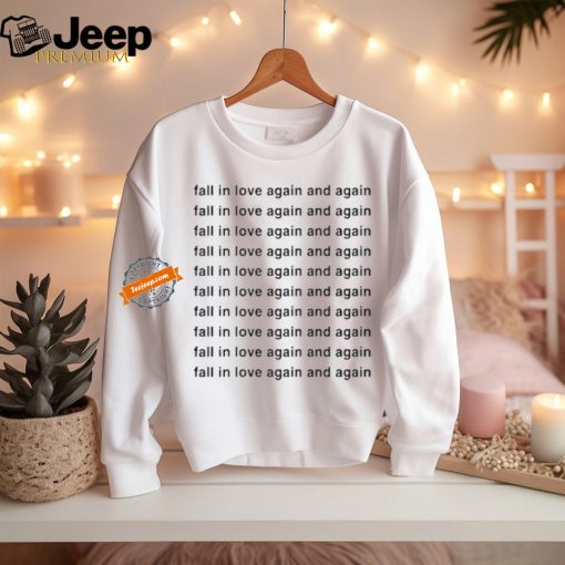 Original Fall In Love Again And Again Shirt