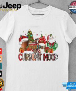 Cup Coffee Santa Current Mood Christmas 2024 T Shirt