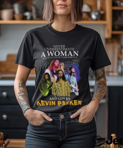 Never Underestimate A Woman Who Is A Fan Of Tame Impala And Loves Kevin Parker T Shirt