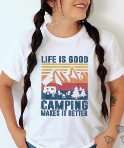 life is good camping makes it better shirt