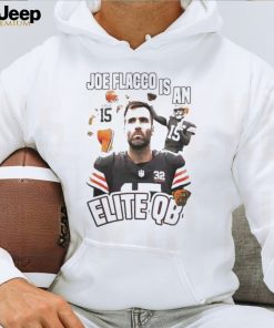 Cleveland Joe Flacco Is An Elite Qb Shirt