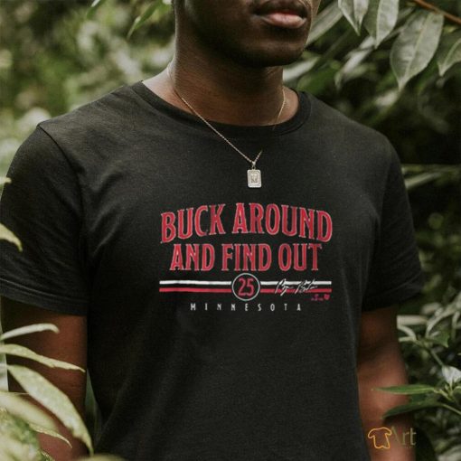 Byron Buxton Buck Around & Find Out Shirt