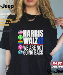 Pride Harris Walz 2024 We Are Not Going Back Shirt