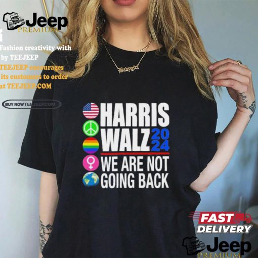 Pride Harris Walz 2024 We Are Not Going Back Shirt