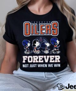 oilers forever not just when we win shirt