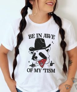 2024 Be in Awe of My ‘Tism Funny Panda Cowboy Bear Sayings Meme shirt