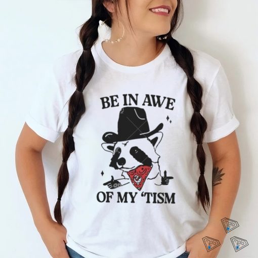 2024 Be in Awe of My ‘Tism Funny Panda Cowboy Bear Sayings Meme shirt