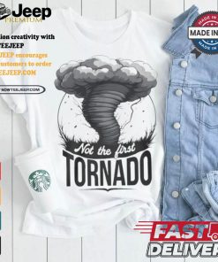 Not My First Tornado Shirt