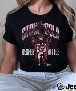 George Kittle San Francisco Stone Cold shirt