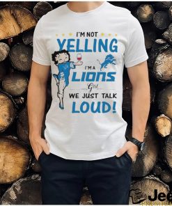 I’m Yelling I’m A Lions Girl We Just Talk Loud Shirt