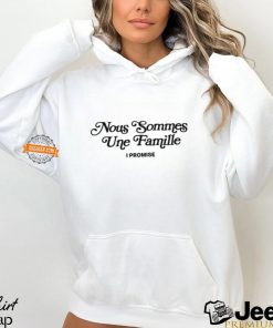 Nous Sommes Une Famille I Promise Shirt