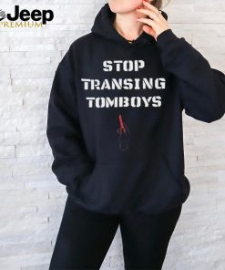 Stop Transing Tomboys Shirt