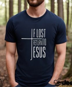 Women’s If Lost Return To Jesus Print V Neck Shirt