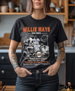 Willie Mays 1931 2024 San Francisco Giants Forever In Our Hearts Thank You For The Memories T Shirt