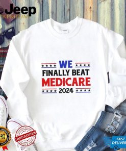 Joe Biden We Finally Beat Medicare 2024 shirt